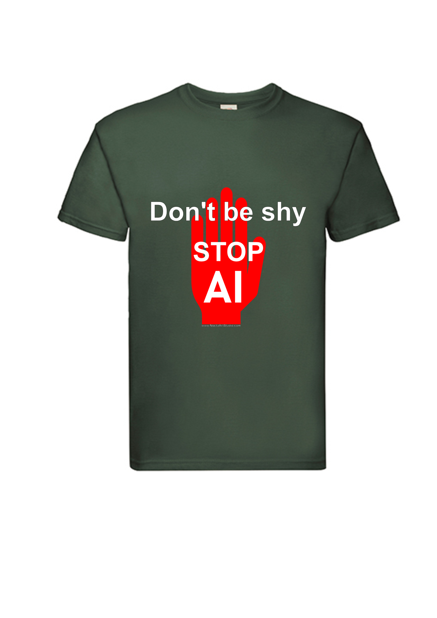 T-shirt Don`t be shy, STOP AI. 100%bomuld, havy cotton, unisex. Grøn