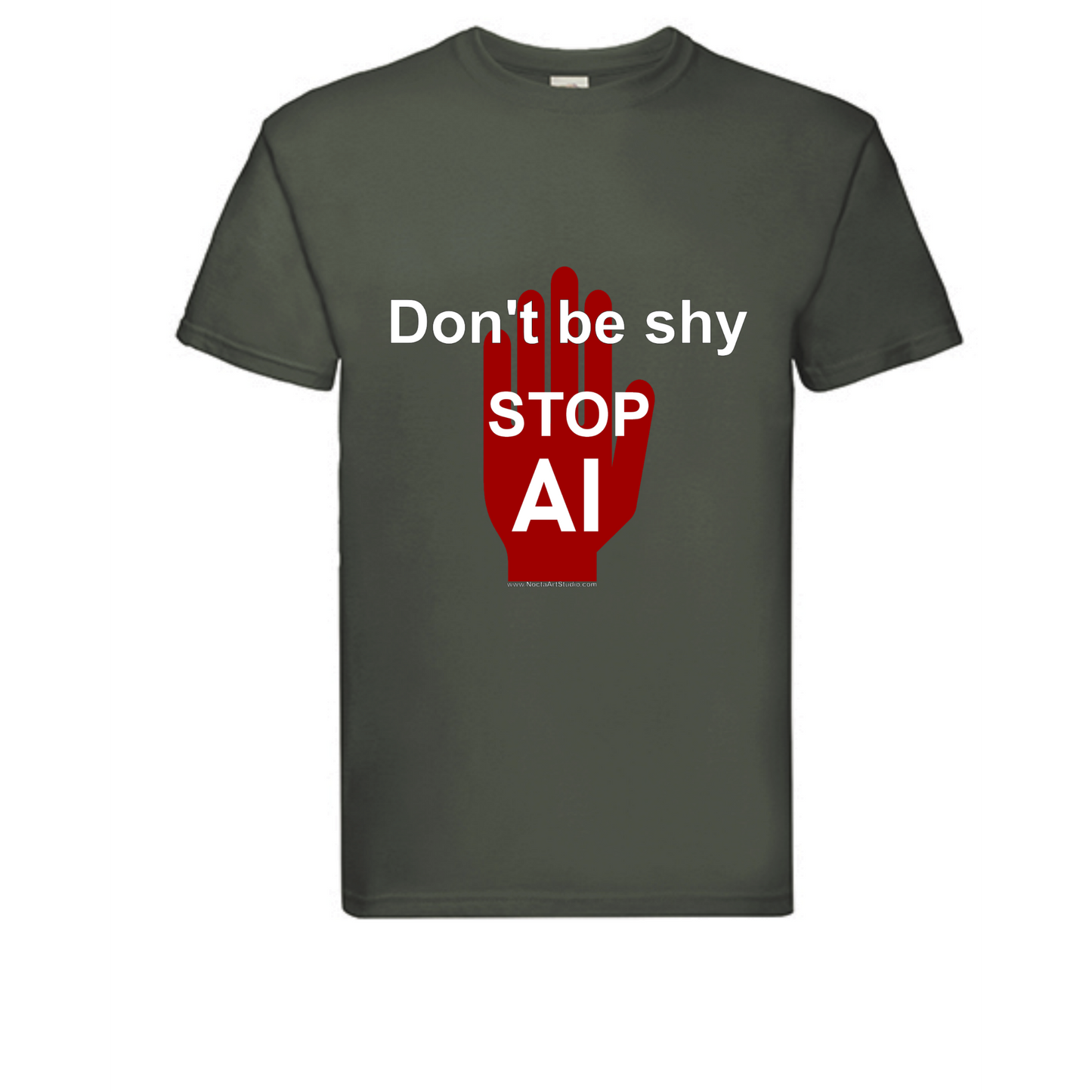T-shirt Don`t be shy, STOP AI. 100%bomuld, havy cotton, unisex. Grøn