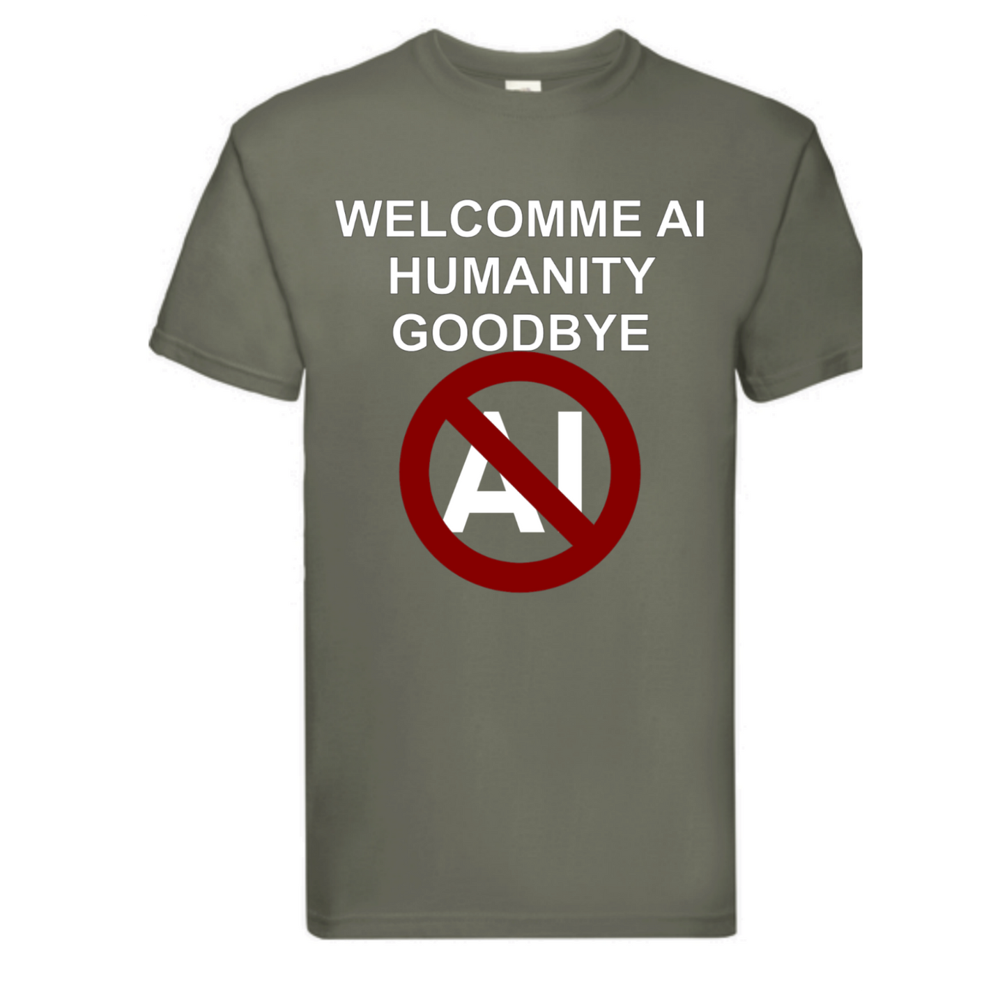 T-shirt Welcome AI, goodbye humanity. Havy cotton. 100% bomuld. Olive