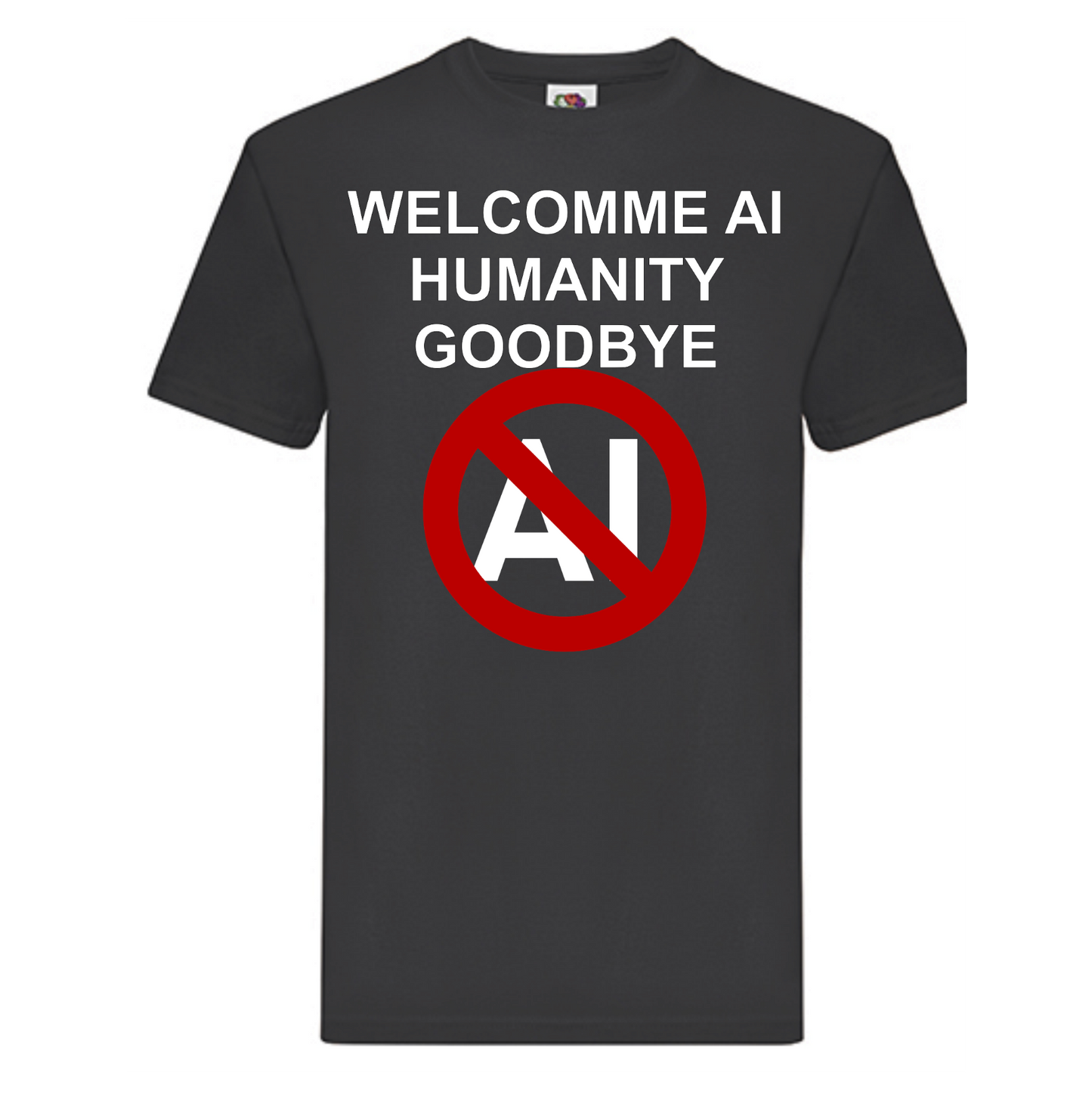 T-shirt Welcome AI, goodbye humanity. Havy cotton. 100% bomuld. Unisex. Sort.