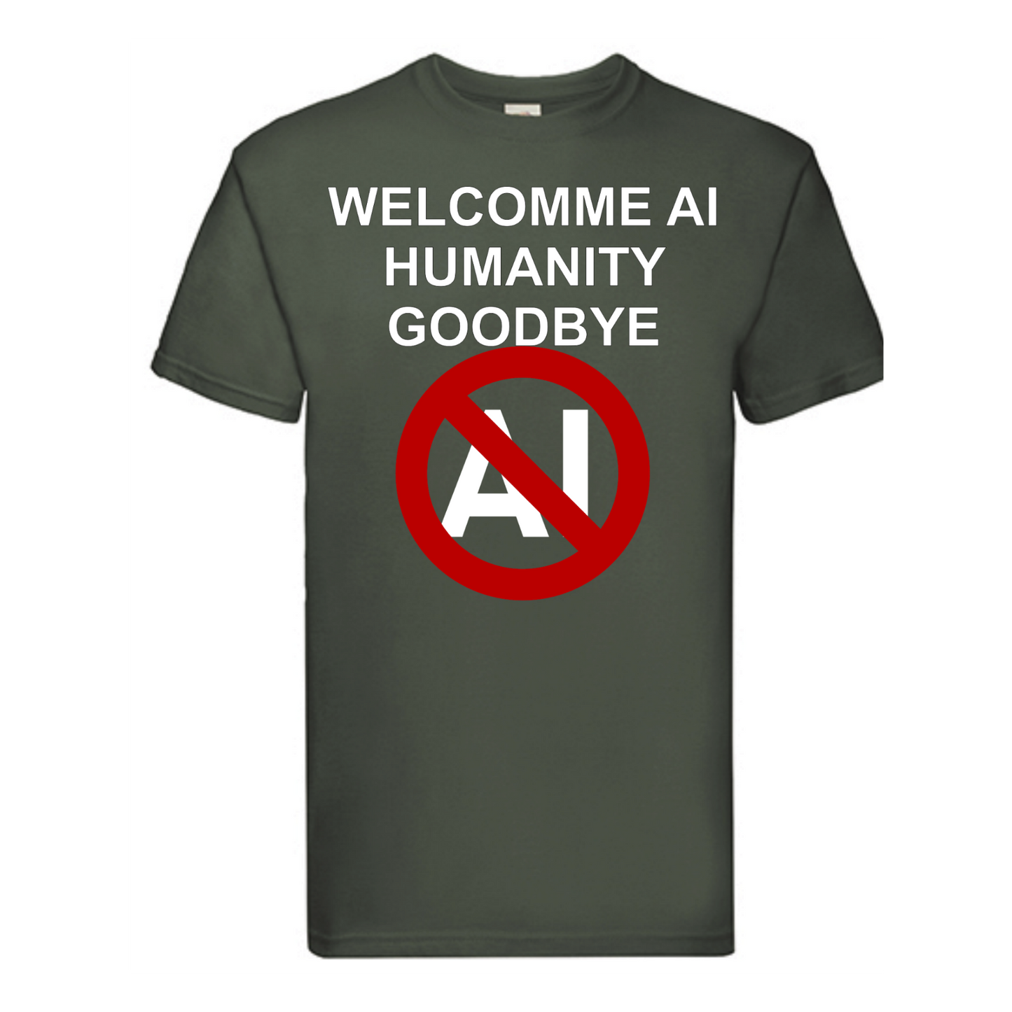 T-shirt Welcome AI, goodbye humanity. Havy cotton. 100% bomuld. Unisex. Grøn.