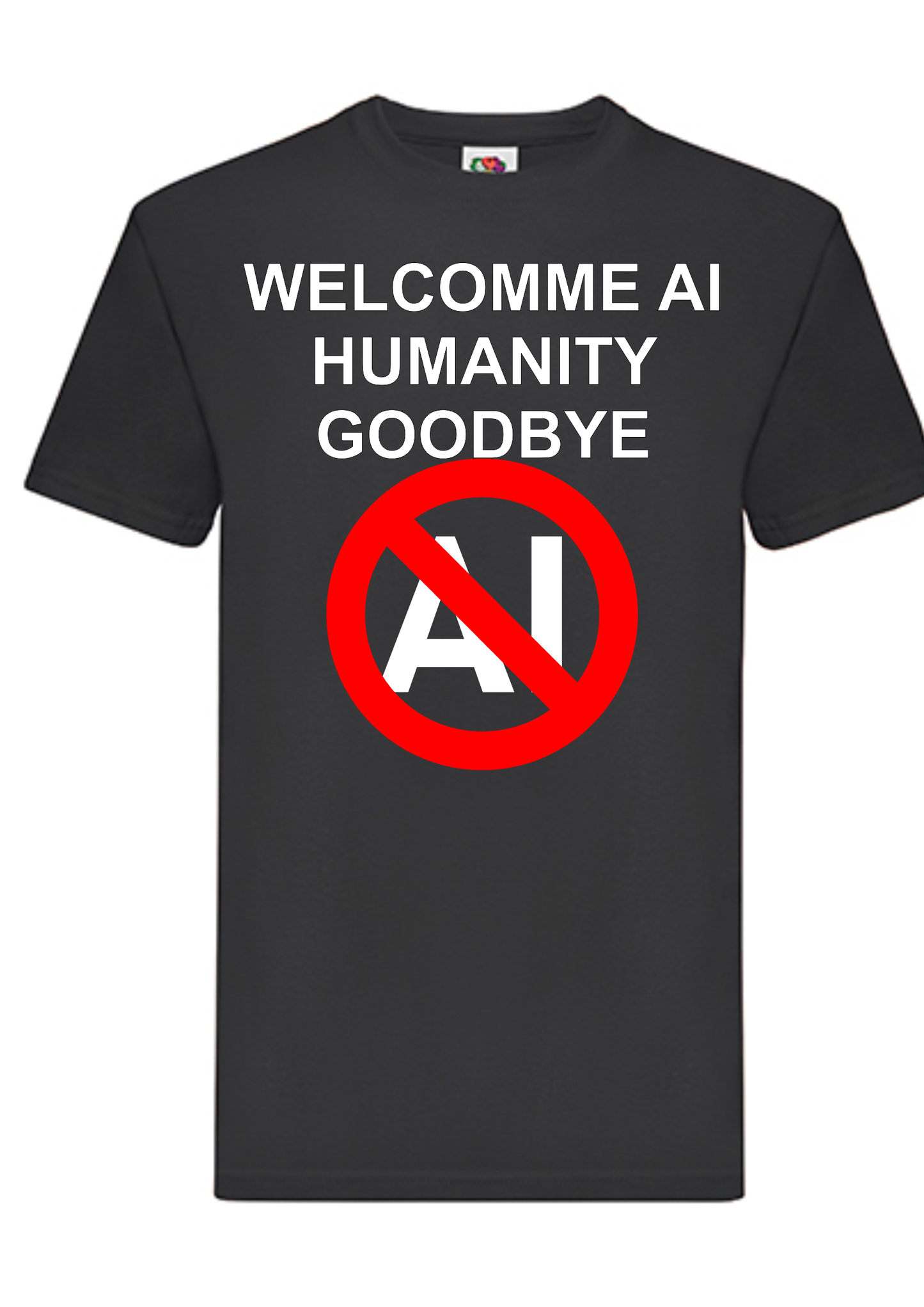 T-shirt Welcome AI, goodbye humanity. Havy cotton. 100% bomuld. Unisex. Sort.